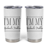 Funny Im My Husbands Problem Wife Tumbler Cup Marriage Couple Gift