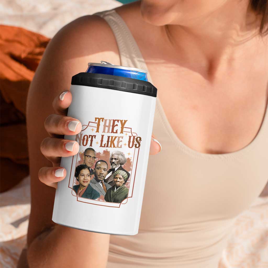 They Not Like Us 4 in 1 Can Cooler Tumbler African American History Leaders