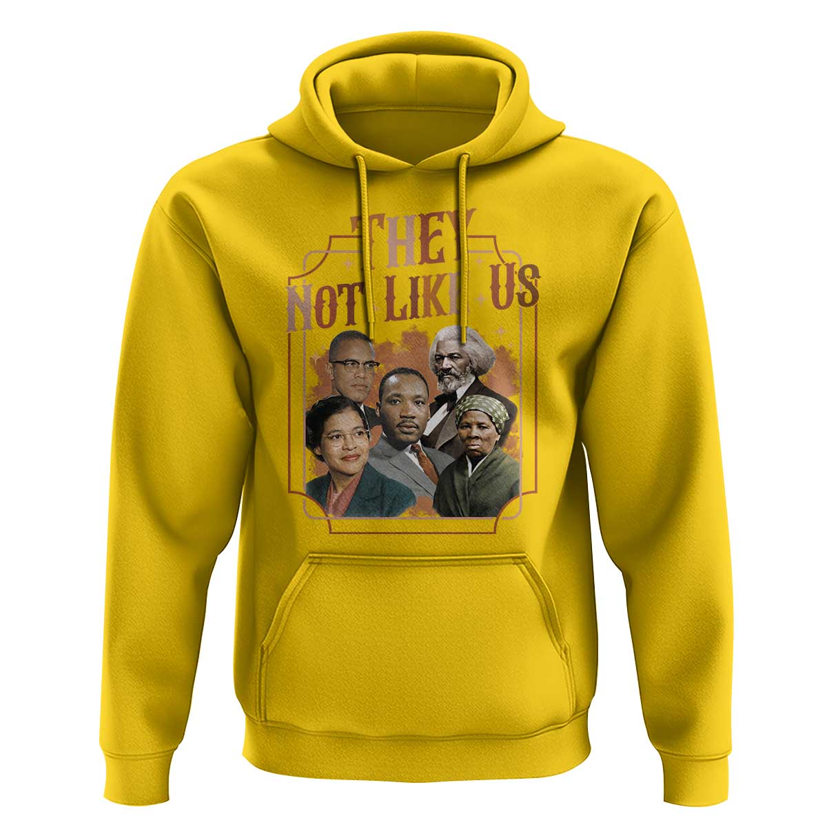 They Not Like Us Hoodie African American History Leaders