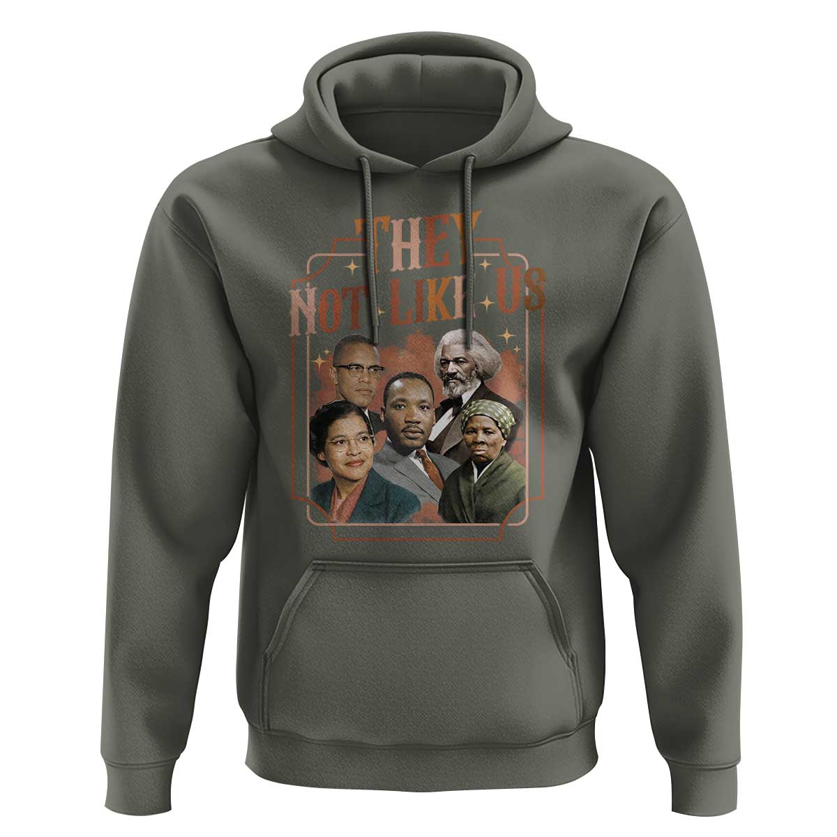 They Not Like Us Hoodie African American History Leaders