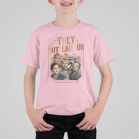 They Not Like Us T Shirt For Kid African American History Leaders