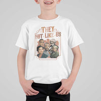 They Not Like Us T Shirt For Kid African American History Leaders