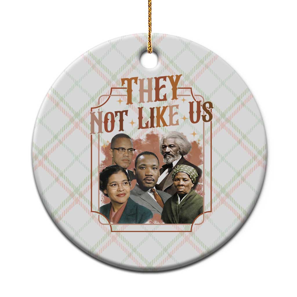 They Not Like Us Ceramic Ornament African American History Leaders