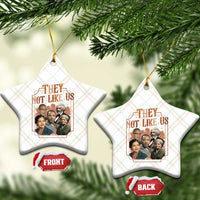 They Not Like Us Ceramic Ornament African American History Leaders