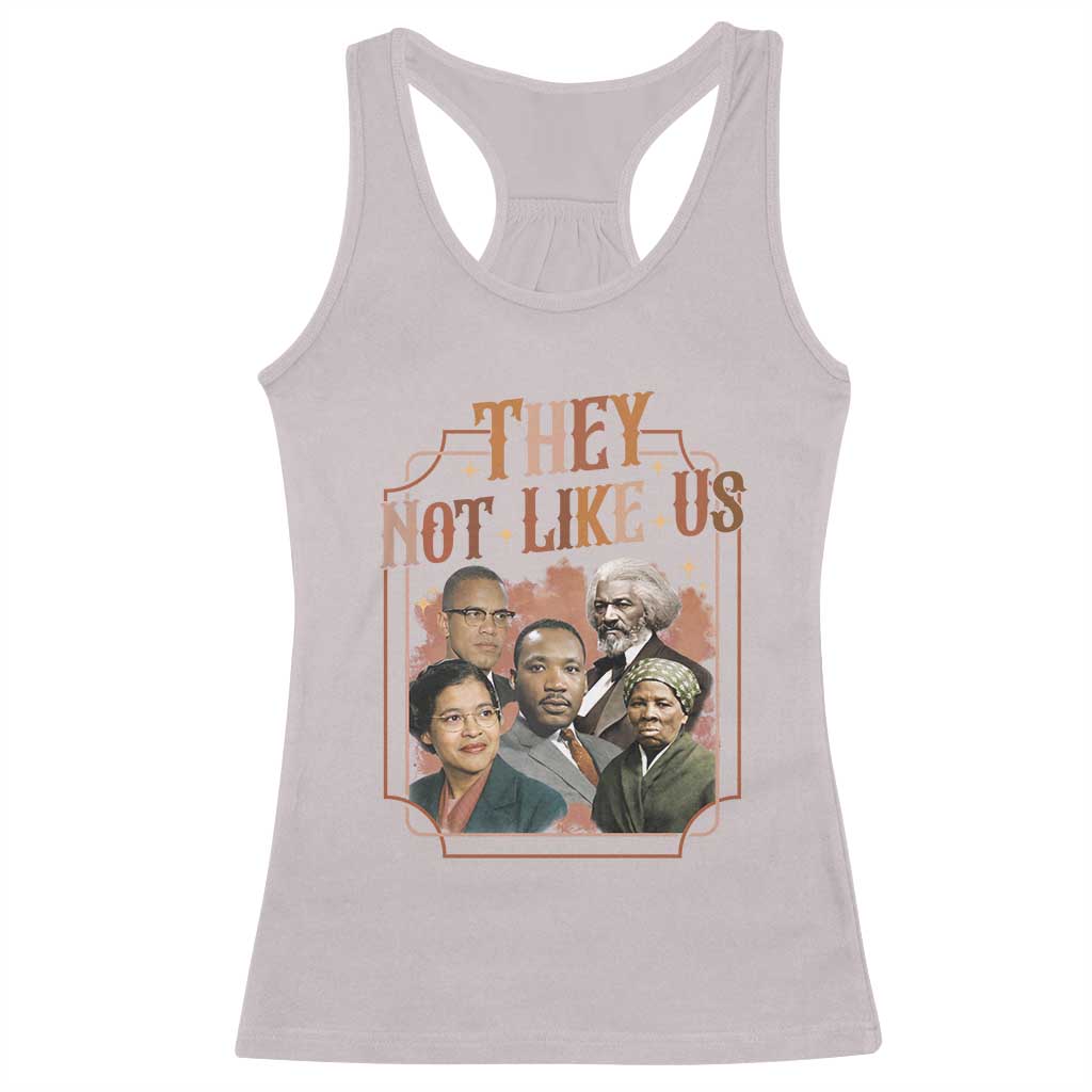 They Not Like Us Racerback Tank Top African American History Leaders