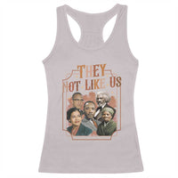 They Not Like Us Racerback Tank Top African American History Leaders