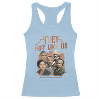 They Not Like Us Racerback Tank Top African American History Leaders