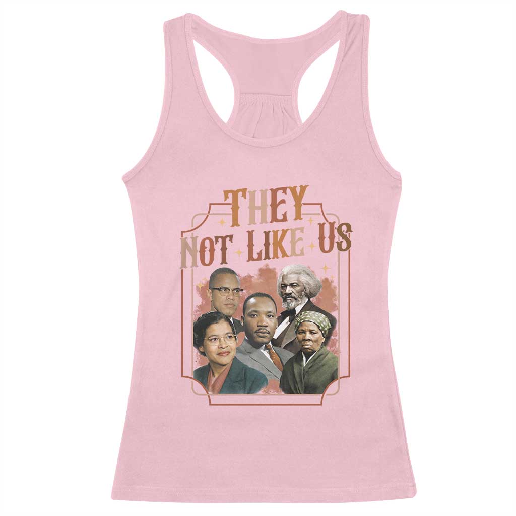They Not Like Us Racerback Tank Top African American History Leaders