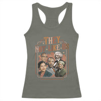 They Not Like Us Racerback Tank Top African American History Leaders