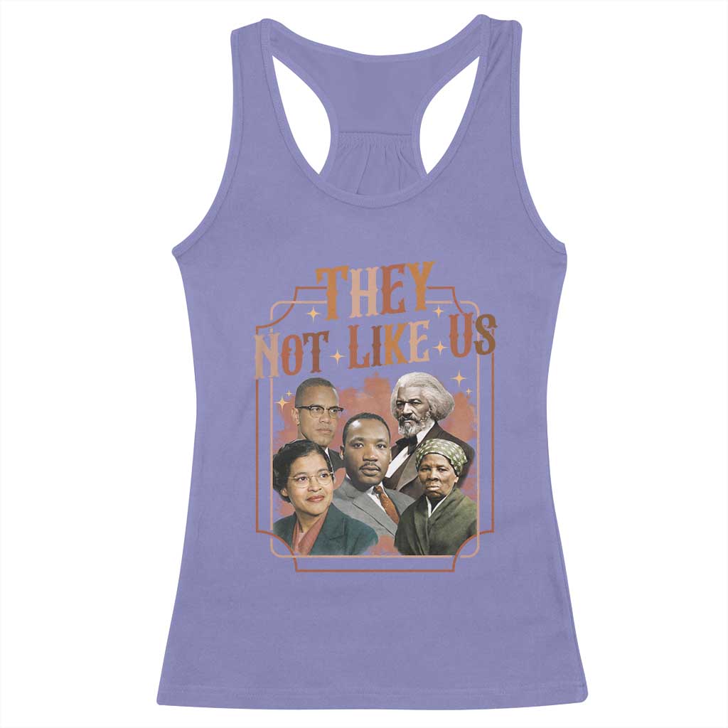 They Not Like Us Racerback Tank Top African American History Leaders