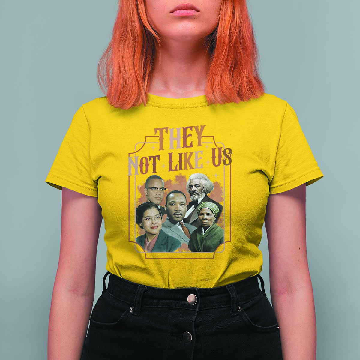 They Not Like Us T Shirt For Women African American History Leaders