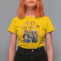They Not Like Us T Shirt For Women African American History Leaders
