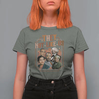 They Not Like Us T Shirt For Women African American History Leaders