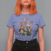 They Not Like Us T Shirt For Women African American History Leaders