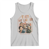 They Not Like Us Tank Top African American History Leaders