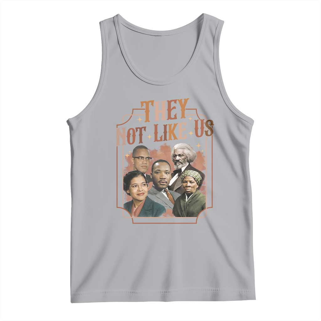 They Not Like Us Tank Top African American History Leaders