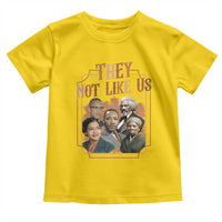They Not Like Us Toddler T Shirt African American History Leaders