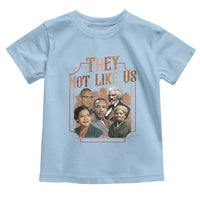 They Not Like Us Toddler T Shirt African American History Leaders