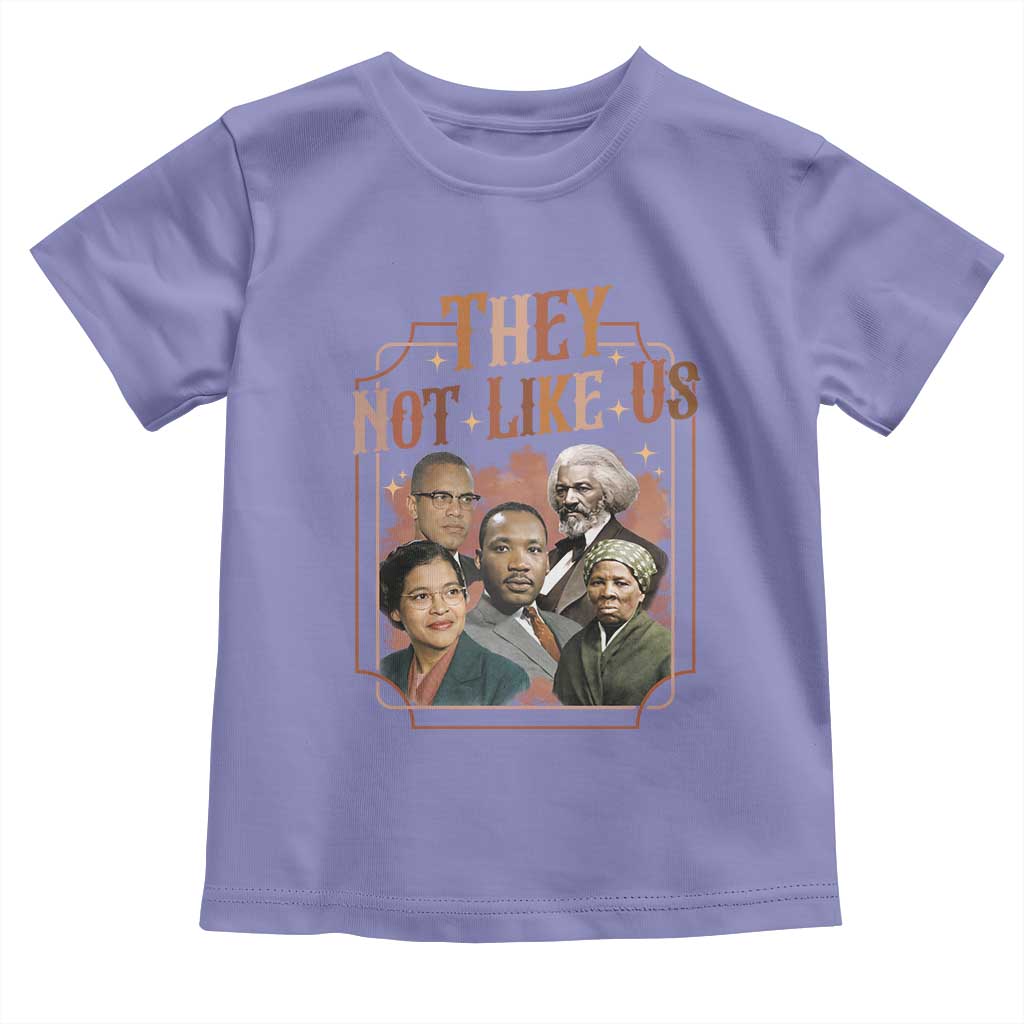 They Not Like Us Toddler T Shirt African American History Leaders