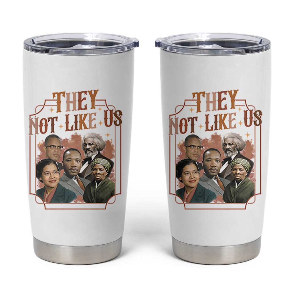 They Not Like Us Tumbler Cup African American History Leaders