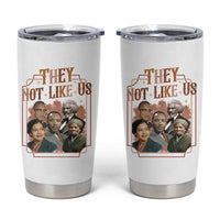 They Not Like Us Tumbler Cup African American History Leaders