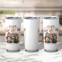 They Not Like Us Tumbler Cup African American History Leaders