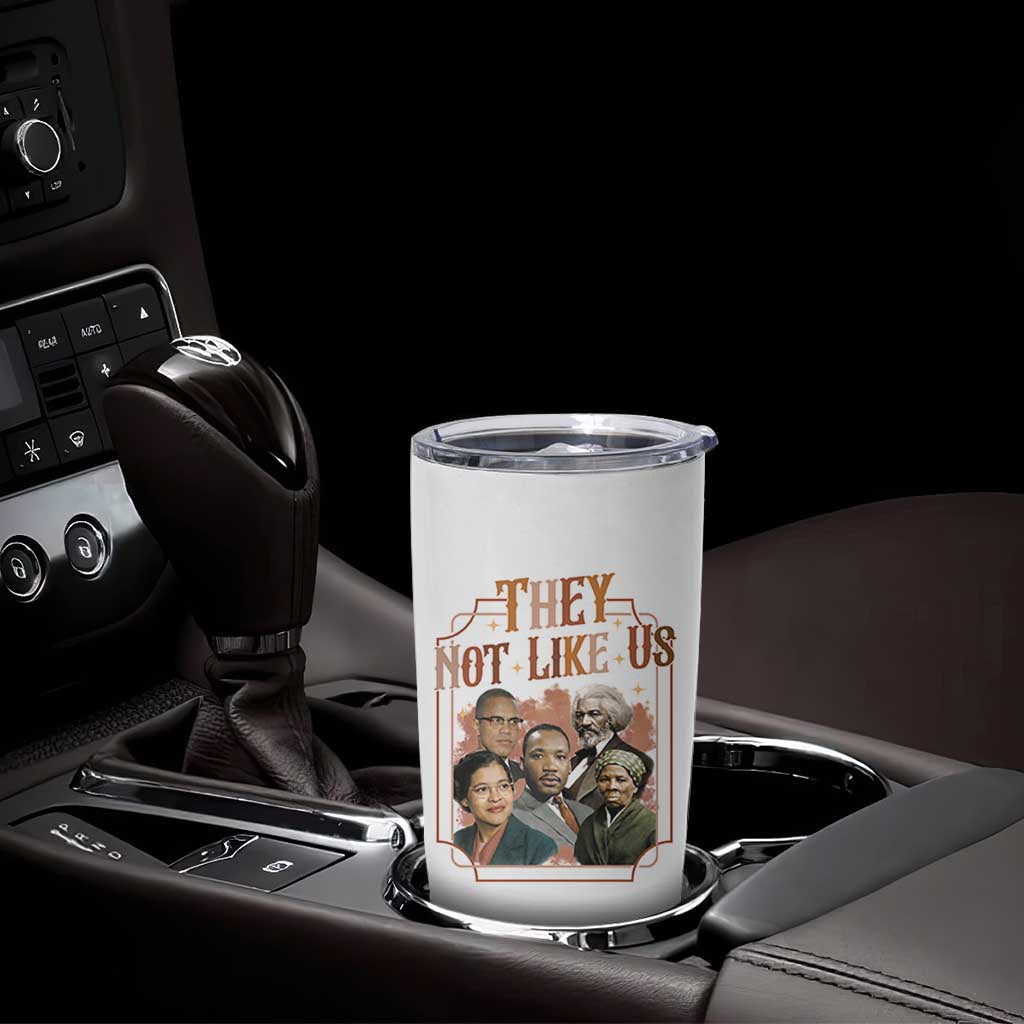 They Not Like Us Tumbler Cup African American History Leaders