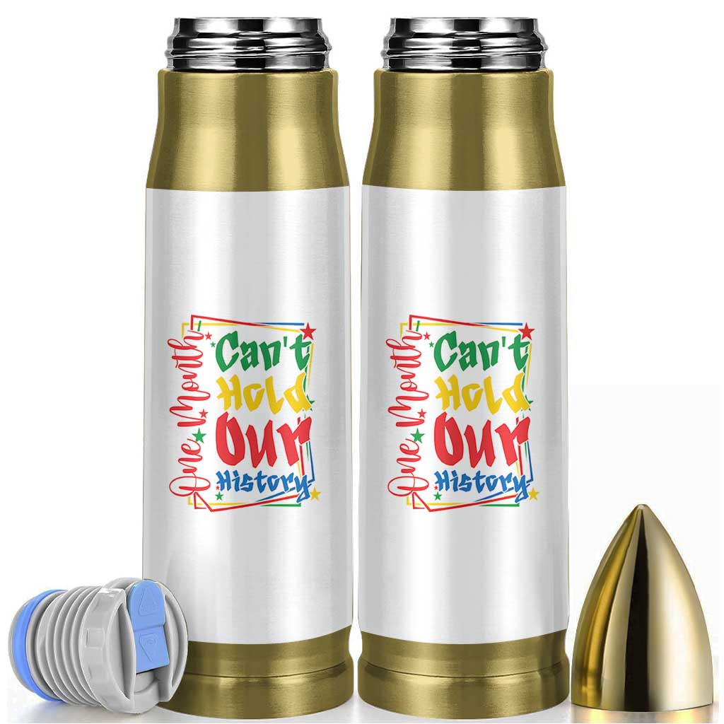 One Month Cannot Hold Our History Bullet Tumbler Black History Gift