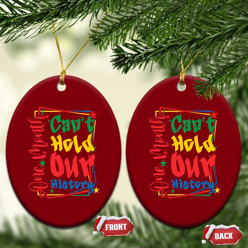 One Month Cannot Hold Our History Ceramic Ornament Black History Gift