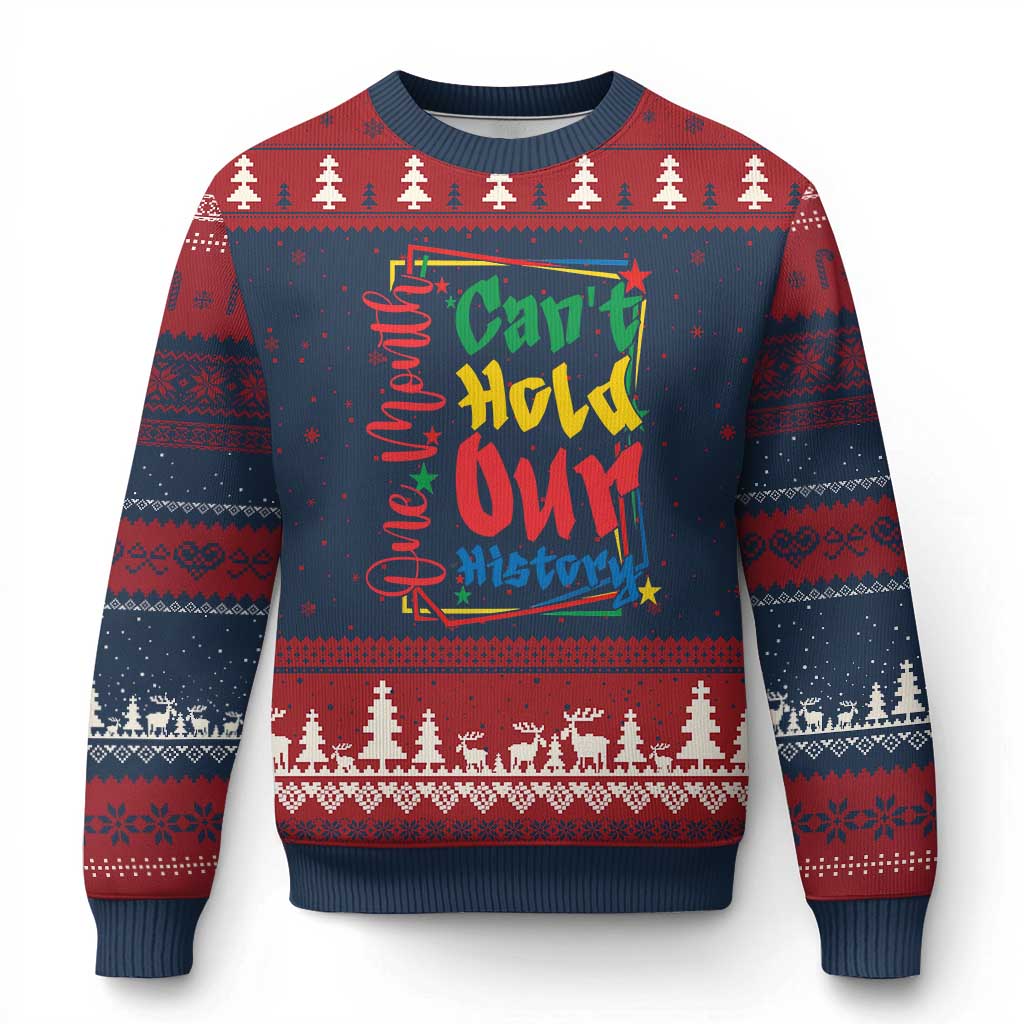 One Month Cannot Hold Our History Ugly Christmas Sweater Black History Gift