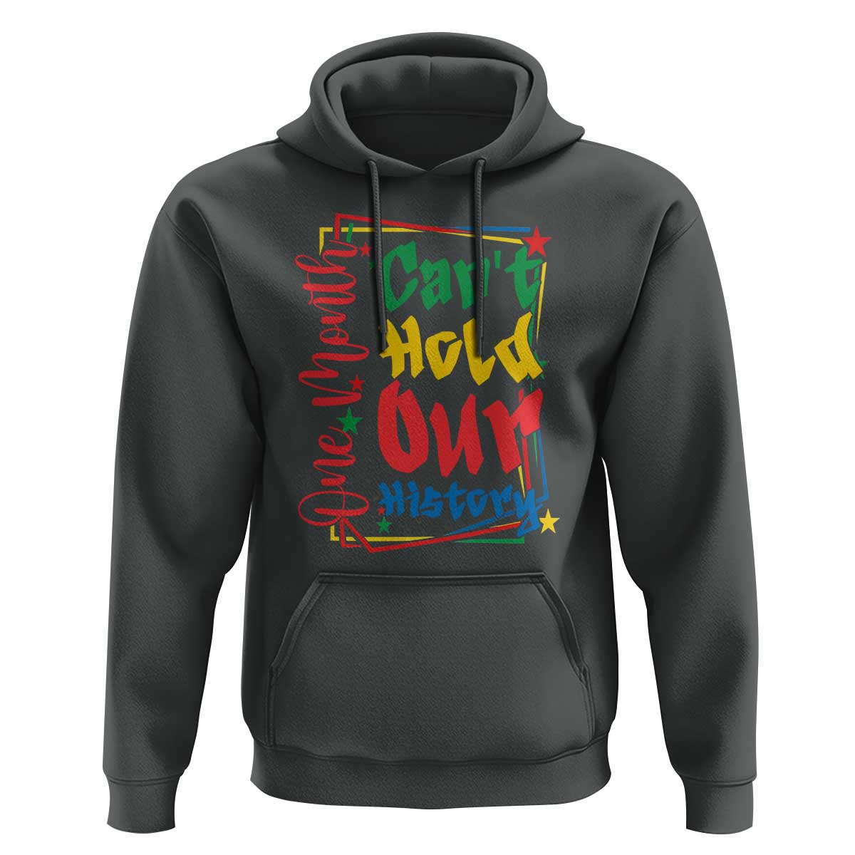 One Month Cannot Hold Our History Hoodie Black History Gift