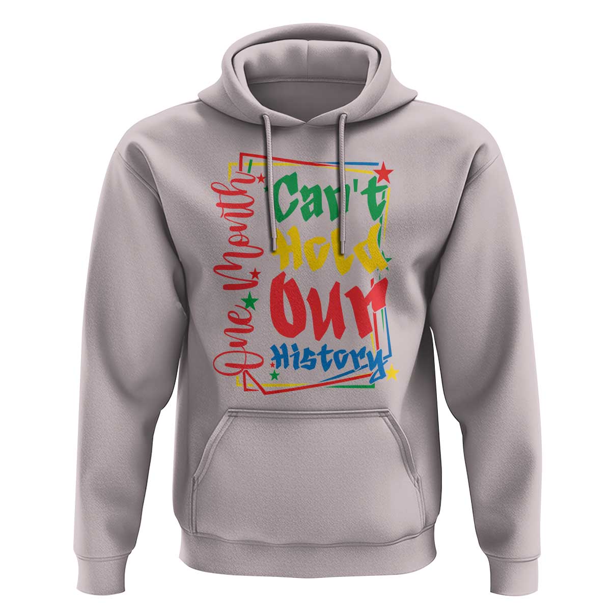 One Month Cannot Hold Our History Hoodie Black History Gift