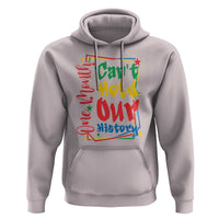 One Month Cannot Hold Our History Hoodie Black History Gift