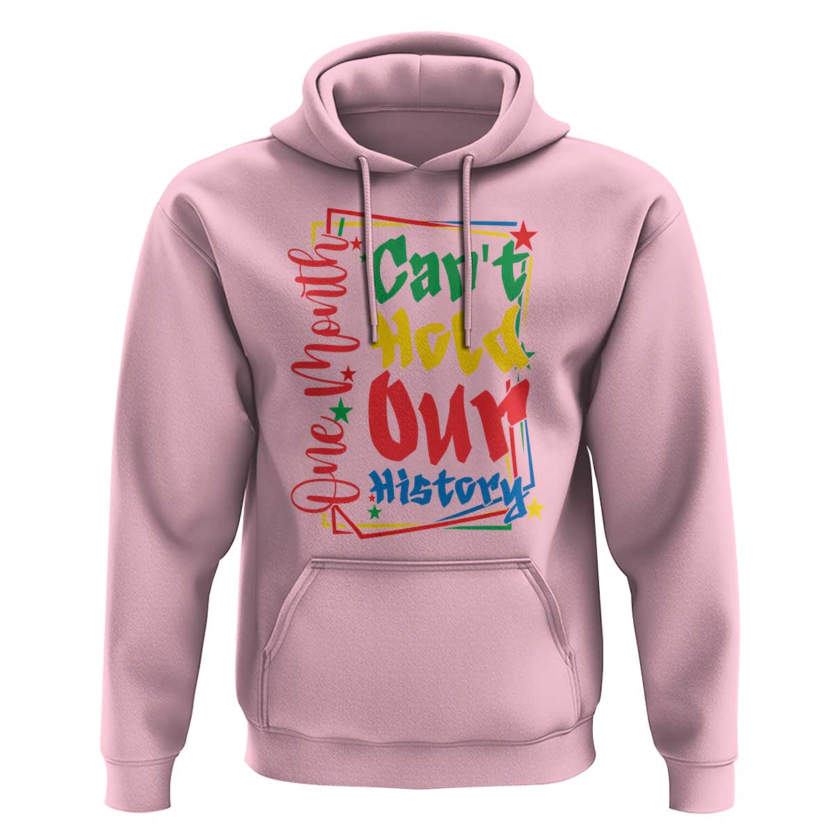 One Month Cannot Hold Our History Hoodie Black History Gift