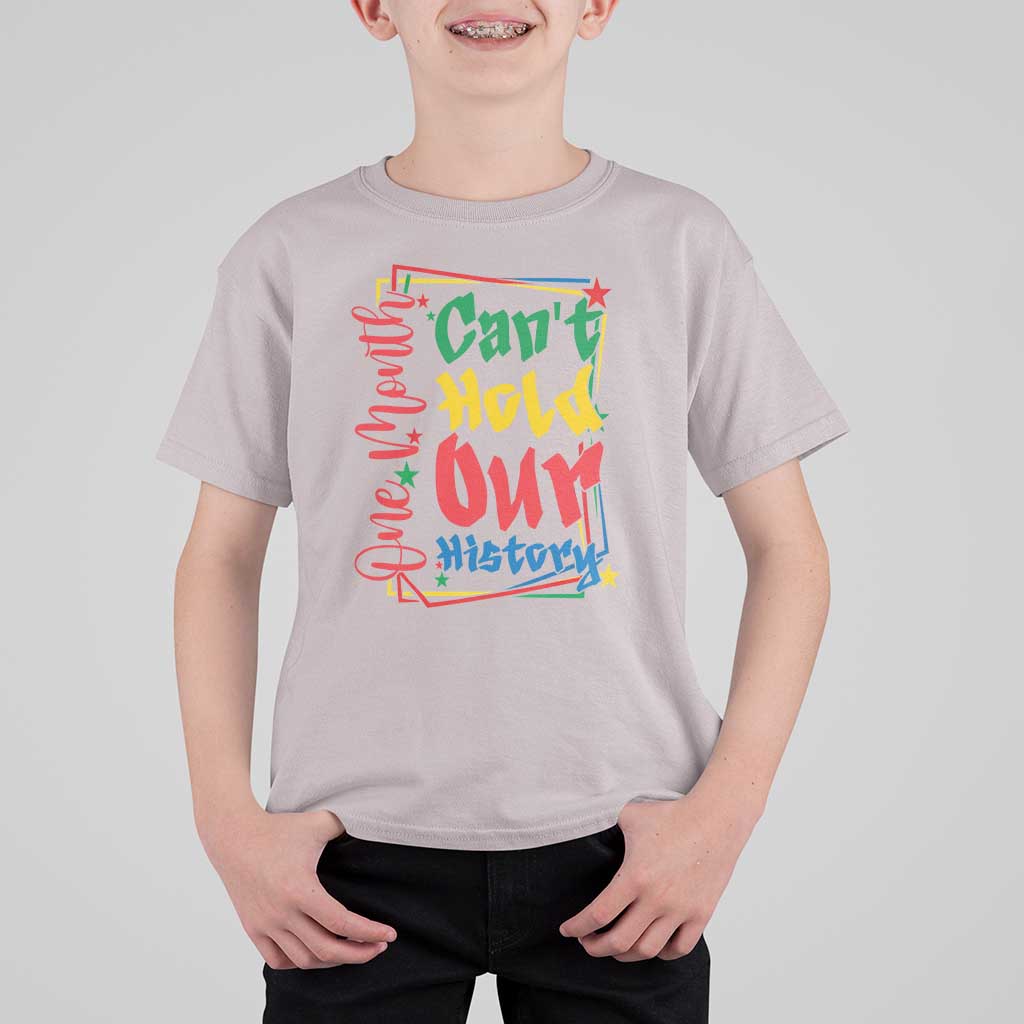 One Month Cannot Hold Our History T Shirt For Kid Black History Gift