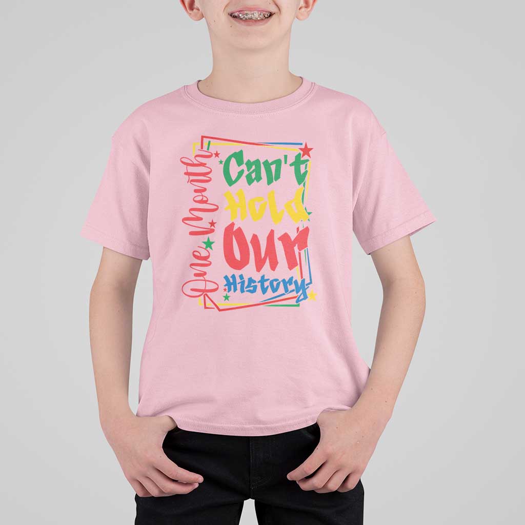 One Month Cannot Hold Our History T Shirt For Kid Black History Gift