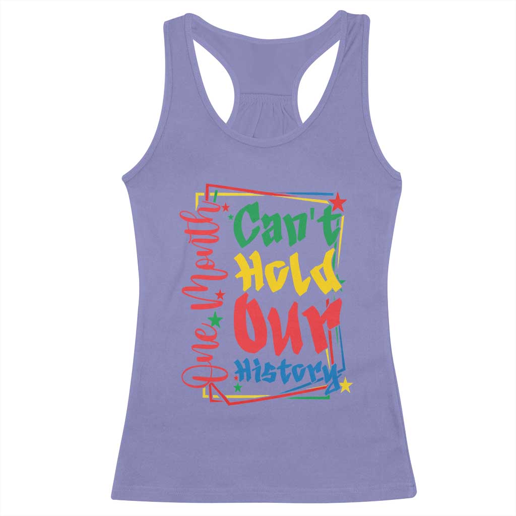 One Month Cannot Hold Our History Racerback Tank Top Black History Gift