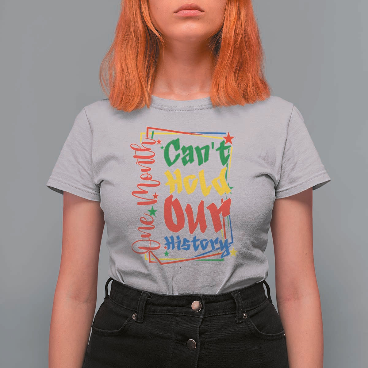 One Month Cannot Hold Our History T Shirt For Women Black History Gift