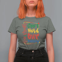 One Month Cannot Hold Our History T Shirt For Women Black History Gift