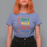 One Month Cannot Hold Our History T Shirt For Women Black History Gift