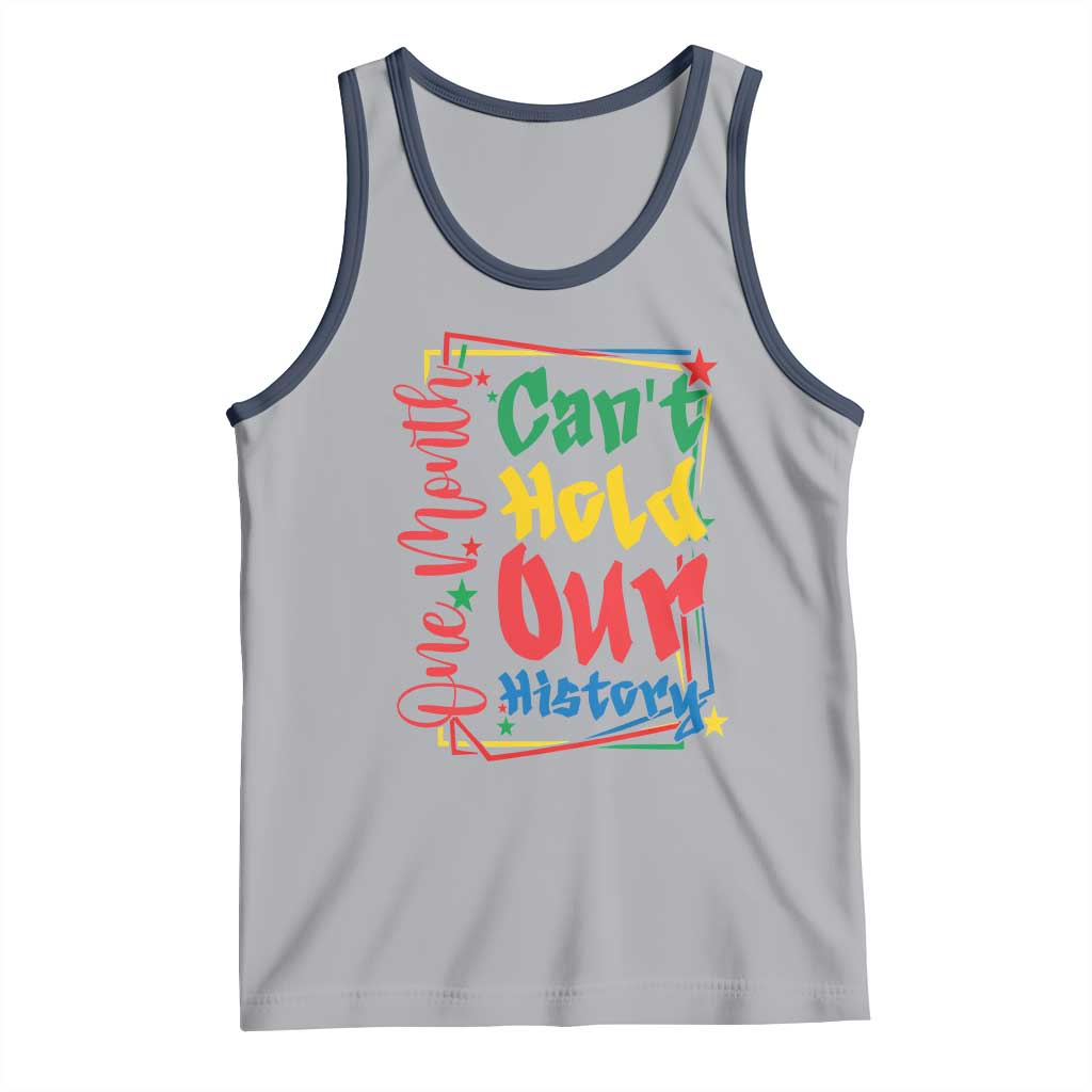 One Month Cannot Hold Our History Tank Top Black History Gift