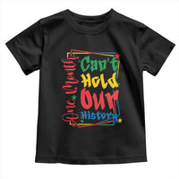One Month Cannot Hold Our History Toddler T Shirt Black History Gift
