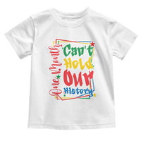 One Month Cannot Hold Our History Toddler T Shirt Black History Gift