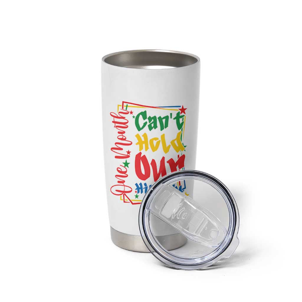 One Month Cannot Hold Our History Tumbler Cup Black History Gift