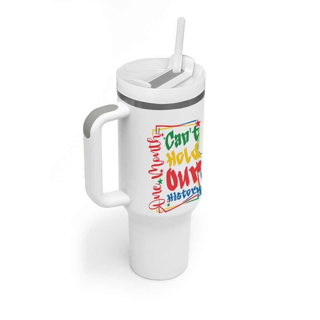 One Month Cannot Hold Our History Tumbler With Handle Black History Gift