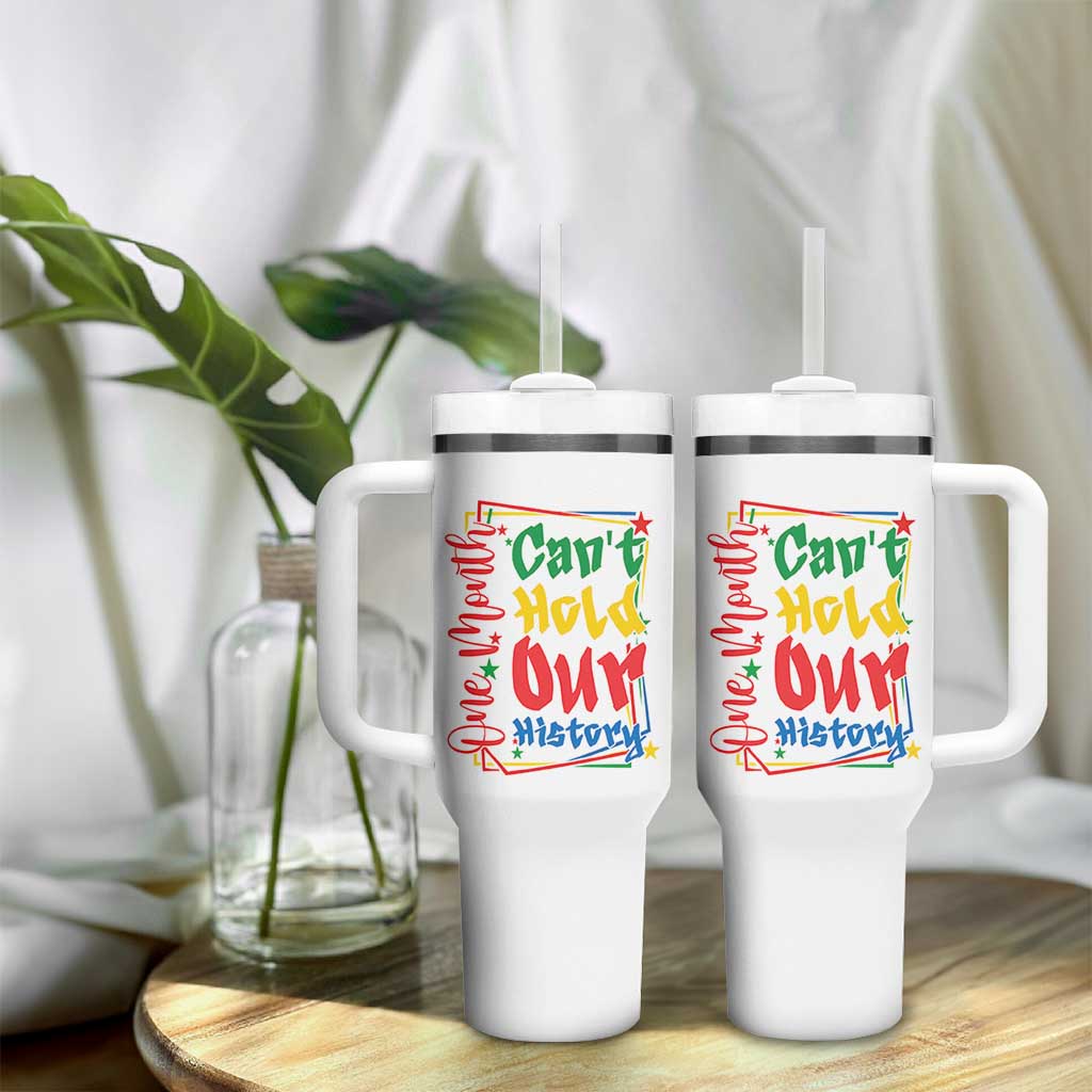 One Month Cannot Hold Our History Tumbler With Handle Black History Gift