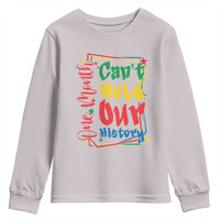 One Month Cannot Hold Our History Youth Sweatshirt Black History Gift