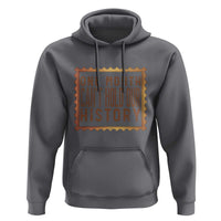 One Month Cannot Hold Our History Hoodie African American Gift
