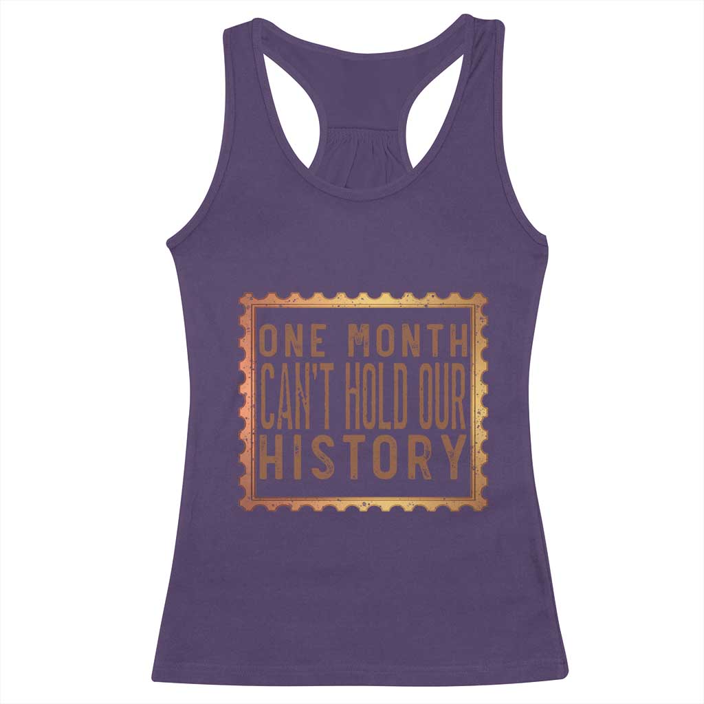 One Month Cannot Hold Our History Racerback Tank Top African American Gift