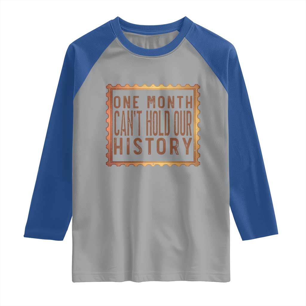 One Month Cannot Hold Our History Raglan Shirt African American Gift